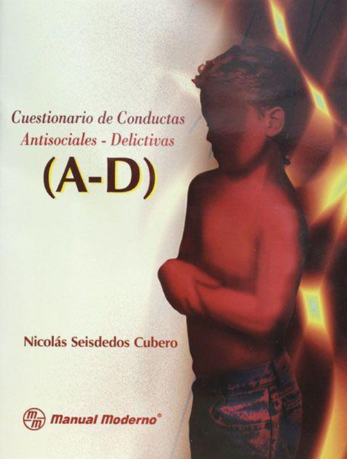 A-D Cuestionario de conductas antisociales-delictivas/ Seisdedos