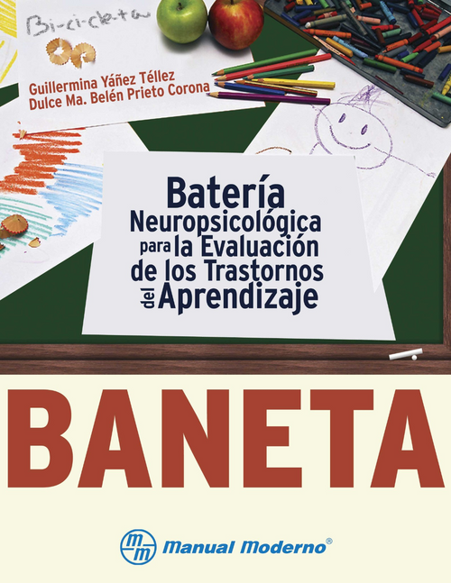 BANETA Batería Neuropsicológica para la Evaluación de los Trastornos del Aprendizaje/ Yañez