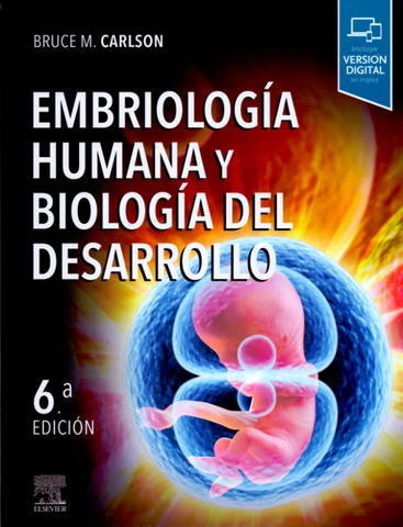 Carlson / Embriología humana y biología del desarrollo 6a ed