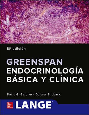 Gardner / Greenspan. Endocrinología básica y clínica 10a ed