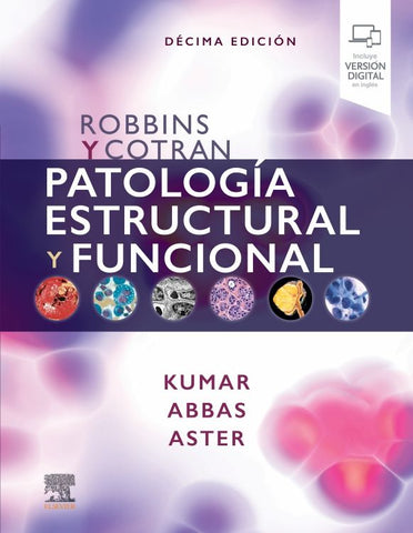 Kumar / Robbins y Cotran. Patología estructural y funcional 10a ed